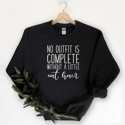 No Outfit Is Complete Without A Little Cat Hair - Sweatshirt