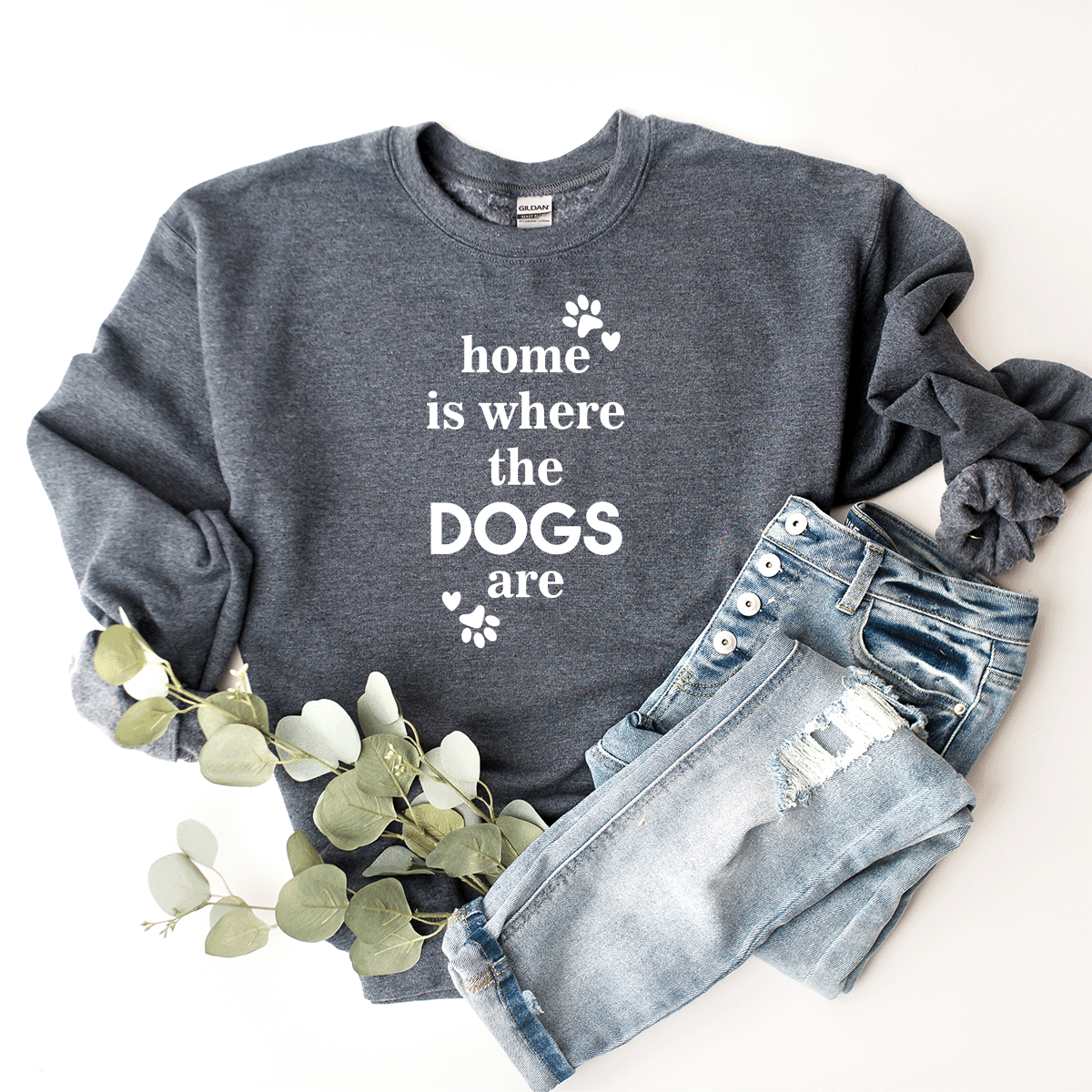 Home Is Where The Dogs Are - Sweatshirt