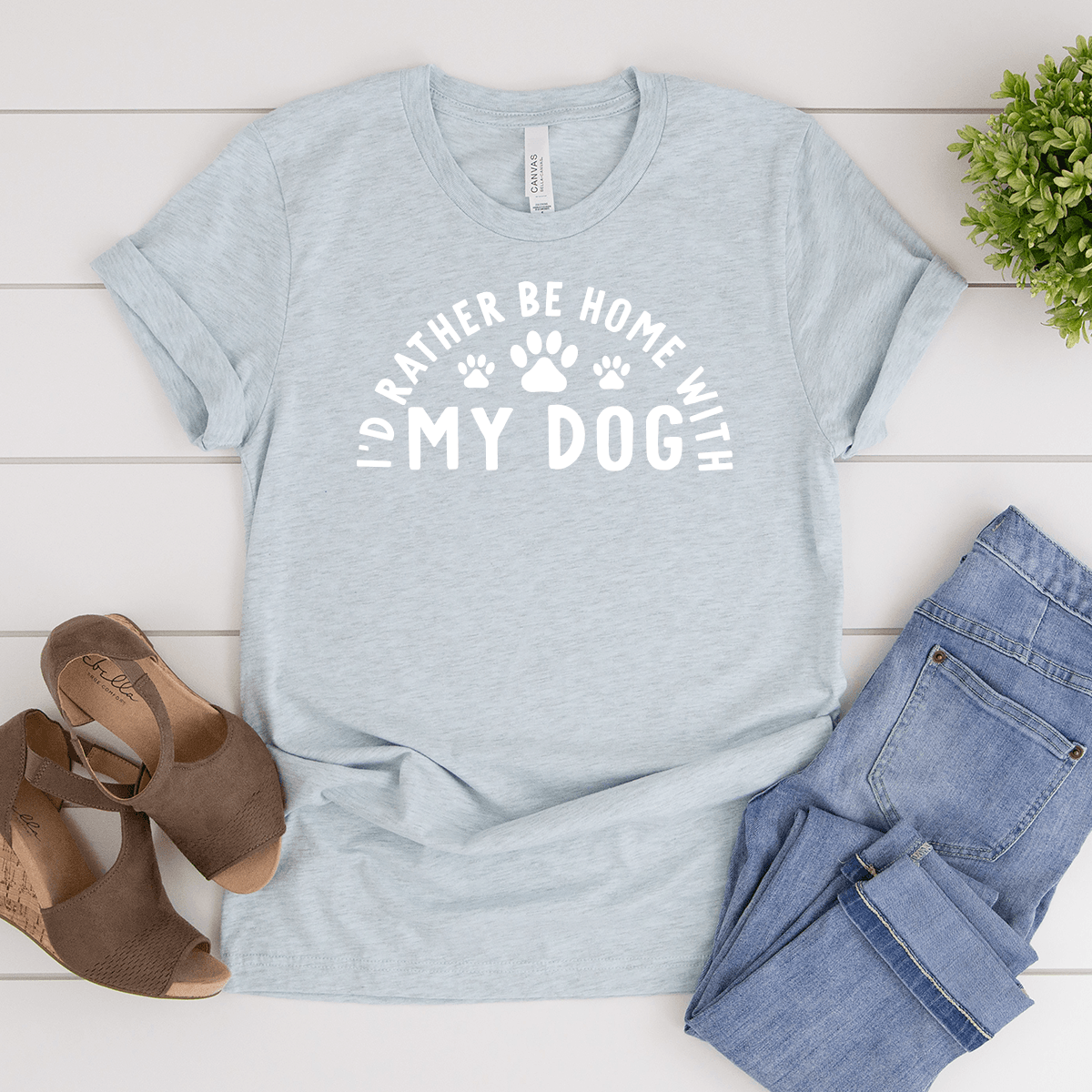 I'd Rather Be Home With My Dog - Bella+Canvas Tee