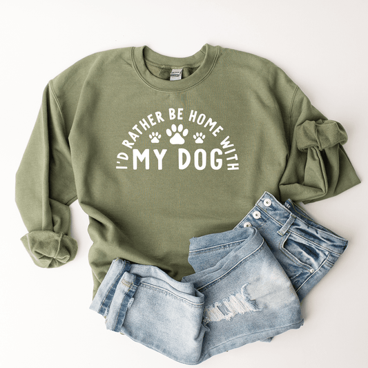 I'd Rather Be Home With My Dog - Sweatshirt