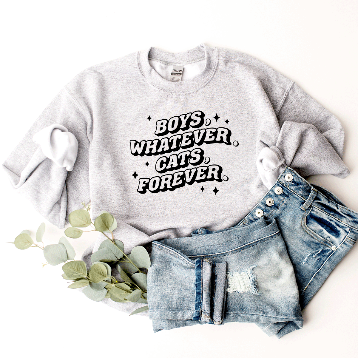 Boys, Whatever. Cats, Forever. - Sweatshirt