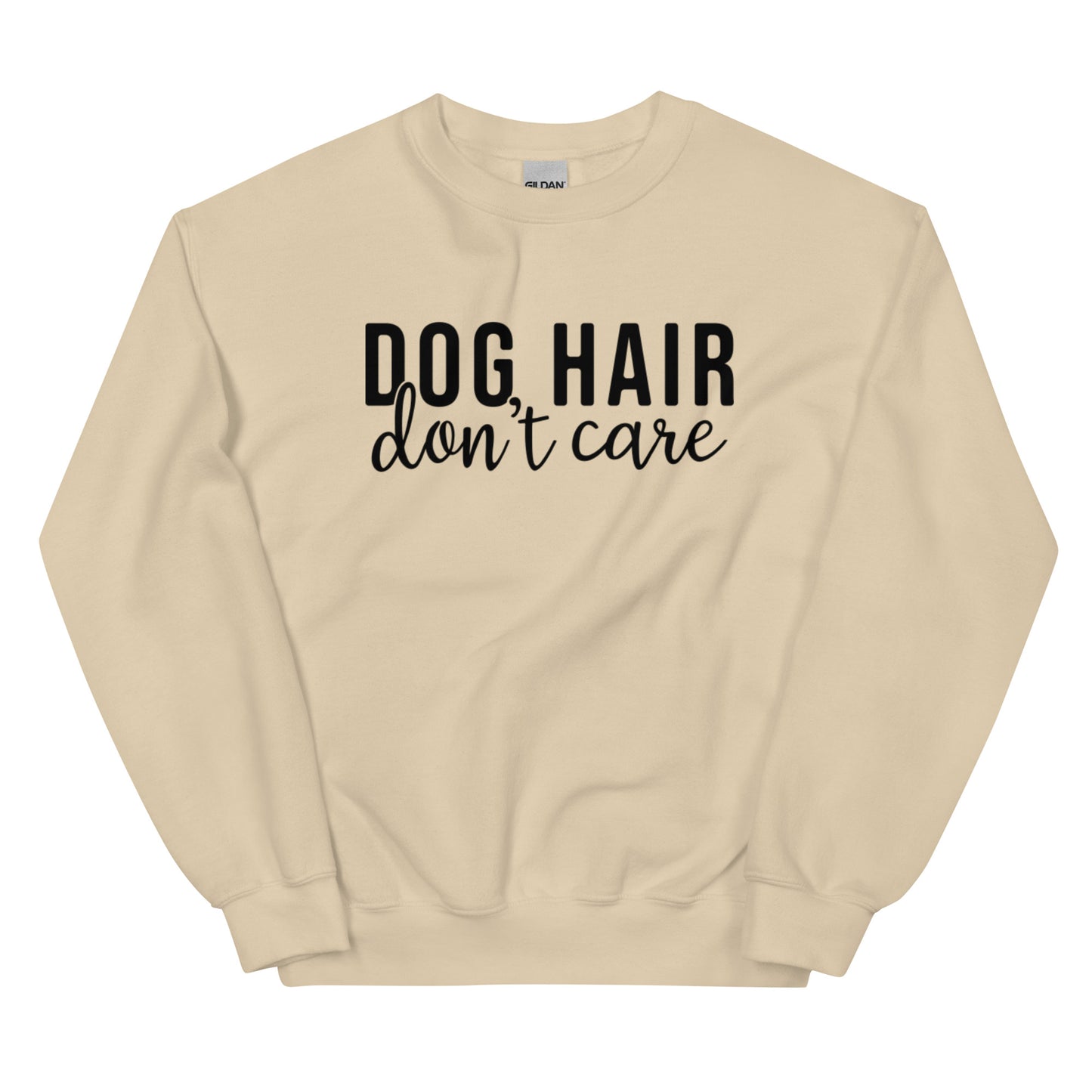 Dog Hair, Don't Care - Sweatshirt