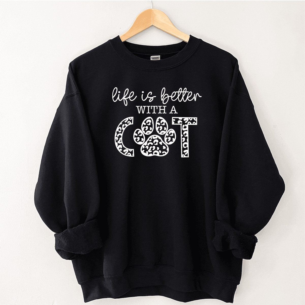 Life Is Better With A Cat - Sweatshirt